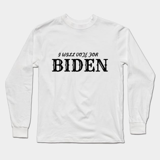 I vote for Biden Long Sleeve T-Shirt by Hephaestus